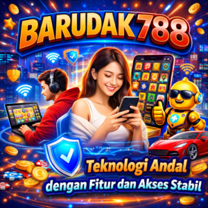 BARUDAK788 fitur digital